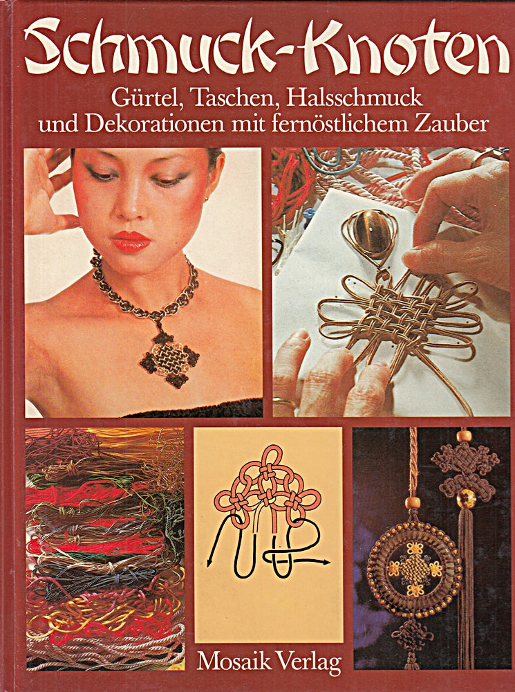 Schmuck-Knoten. Gürtel  Taschen  Halsschmuck und Dekorationen mit fernöstlichem Zauber.
