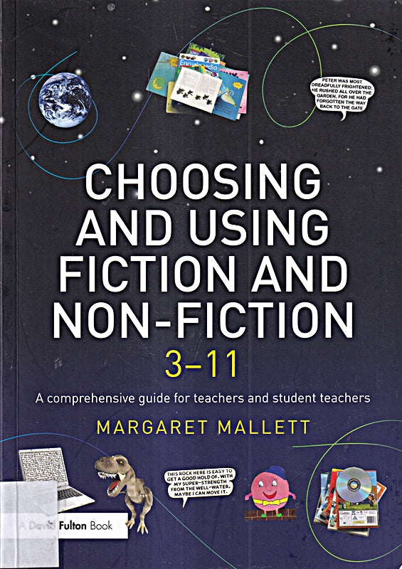Choosing and Using Fiction and Non-Fiction 3-11: A Comprehensive Guide for Teachers and Student Teachers