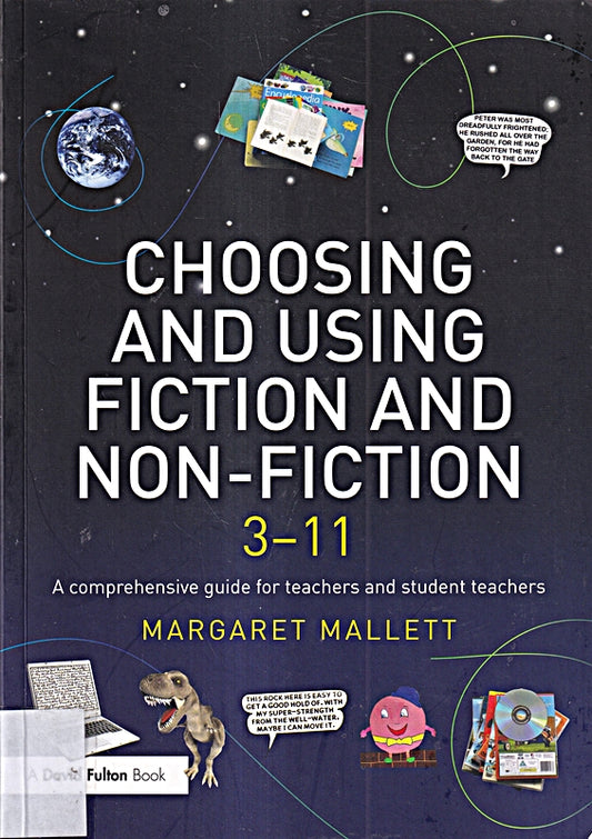 Choosing and Using Fiction and Non-Fiction 3-11: A Comprehensive Guide for Teachers and Student Teachers