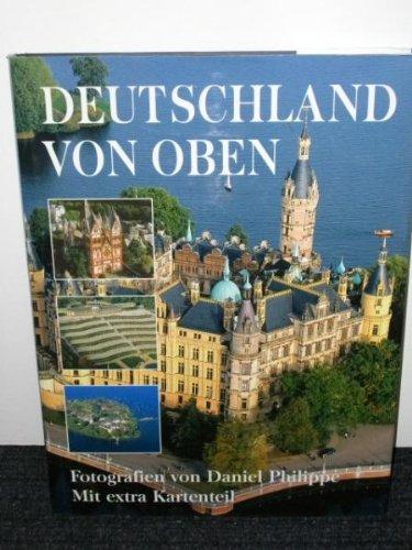 Deutschland von oben = Germany from above Daniel Philippe. Vorw. von Ludwig Harig. Texte von Günther Wessel. [Übers. ins Engl.: Robert Strain  Christiane Gsänger. Übers i