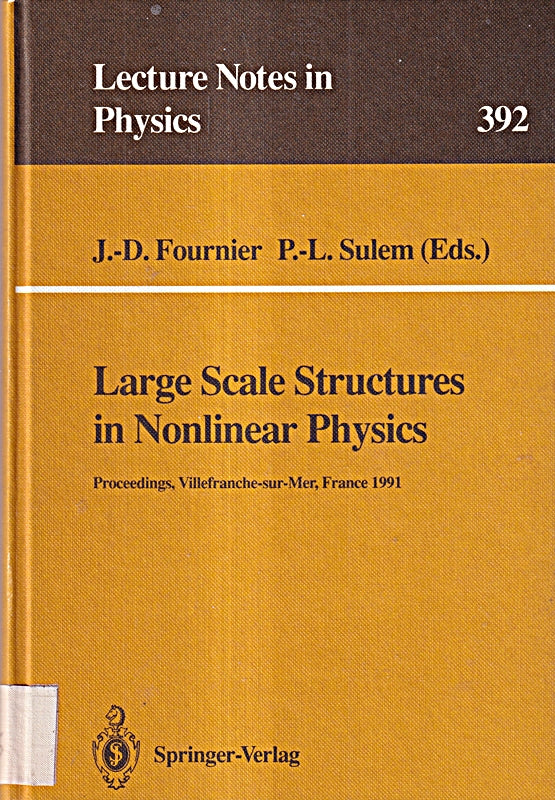 Large Scale Structures in Nonlinear Physics: Proceedings of a Workshop Held in Villefranche-Sur-Mer  France 13-18 January 1991 (Lecture Notes in Physics)