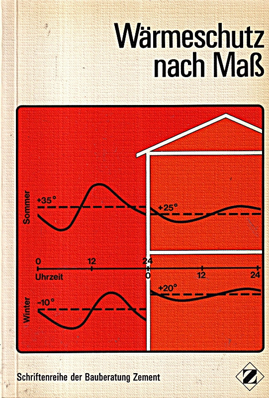 Wärmeschutz nach Mass : Hochbauten aus Beton   Planungsgrundlagen  Konstruktionshinweise  Rechenbeispiele.