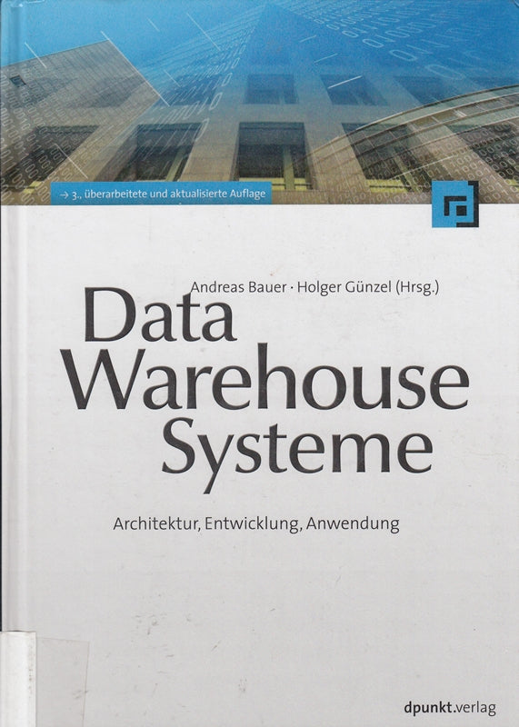 Data-Warehouse-Systeme: Architektur  Entwicklung  Anwendung