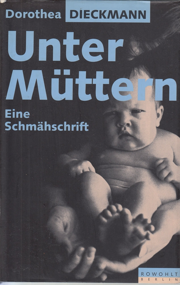 Unter Müttern: Eine Schmähschrift