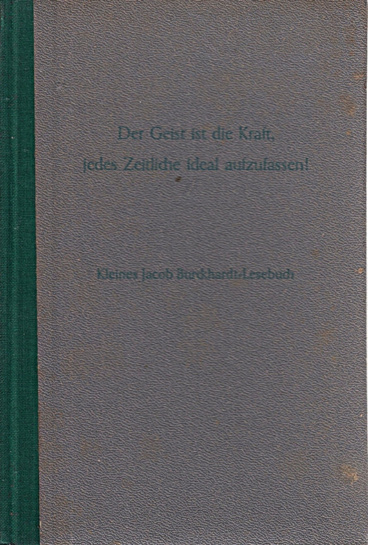 Der Geist ist die Kraft  jedes Zeitliche ideal aufzufassen.