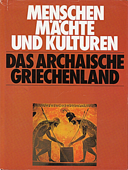 Menschen Mächte und Kulturen - Das archaische Griechenland