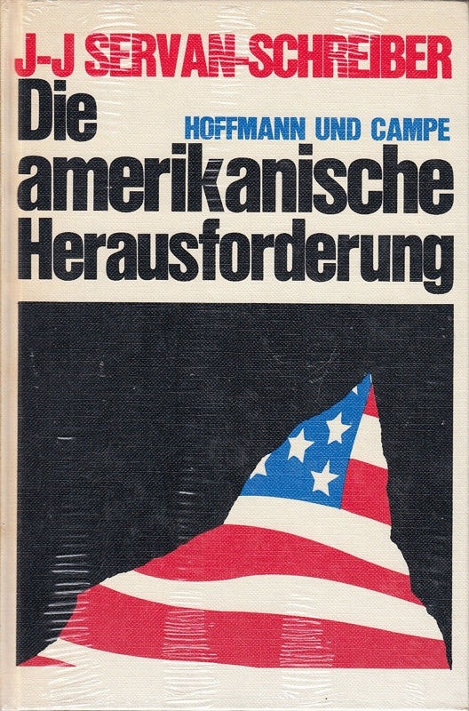 Die amerikanische Herausforderung. Vorw. v. F. J. Strauß. (Hbg.)  Hoffmann und Campe  (1968). 320 S. Olwd. m. ill. OU.