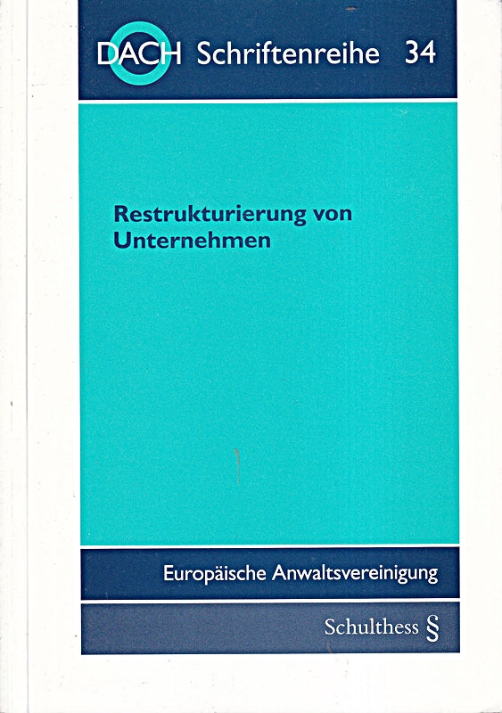 Restrukturierung von Unternehmen (DACH Schriftenreihe)