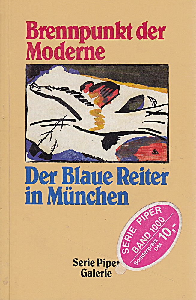 Brennpunkt der Moderne: Der Blaue Reiter in München (Piper Taschenbuch)