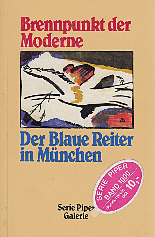 Brennpunkt der Moderne: Der Blaue Reiter in München (Piper Taschenbuch)