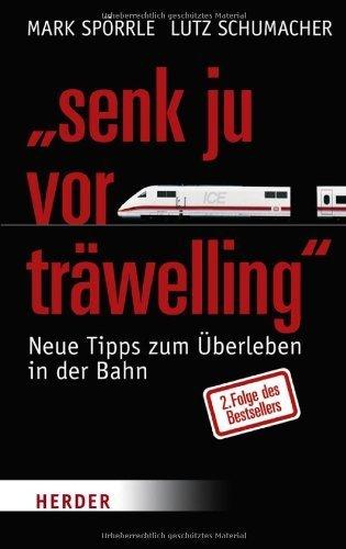 Senk ju vor träwelling: 2. Folge - Neue Tipps zum Überleben in der Bahn von Spörrle. Mark (2009) Gebundene Ausgabe