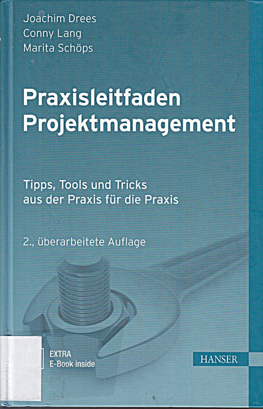 Praxisleitfaden Projektmanagement: Tipps  Tools und Tricks aus der Praxis für die Praxis