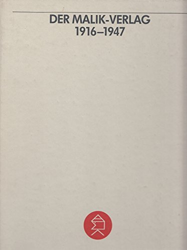 Der Malik-Verlag 1916 - 1947. Chronik eines Verlages. Mit eine vollständigen Bibliographie aller im Malik-Verlag & Aurora-Verlag erschienenen Titel. Hrsg. von Jo Hauberg  Giuseppe de Siati und Thies Ziemke. Mi.