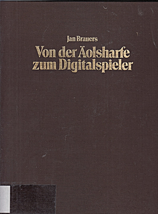 Von der Äolsharfe zum Digitalspieler: 2000 Jahre mechanische Musik - 100 Jahre Schallplatte