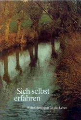 Sich selbst erfahren: Wahrnehmungen für das Leben (Lebensziele)