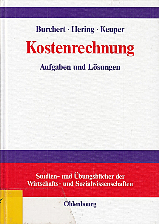 Kostenrechnung: Aufgaben und Lösungen (Studien- und Übungsbücher der Wirtschafts- und Sozialwissenschaften)