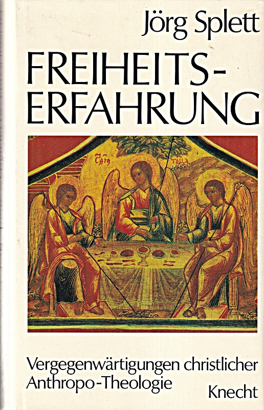 Freiheits-Erfahrung. Vergegenwärtigungen christlicher Anthropo-theologie