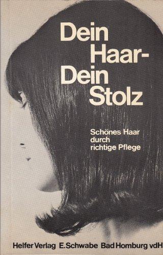 Dein Haar - Dein Stolz - Schönes Haar durch richtige Pflege