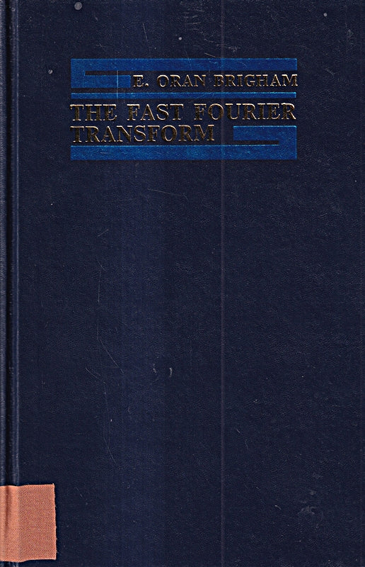 The Fast Fourier Transform by E.Oran Brigham (1973-11-01)
