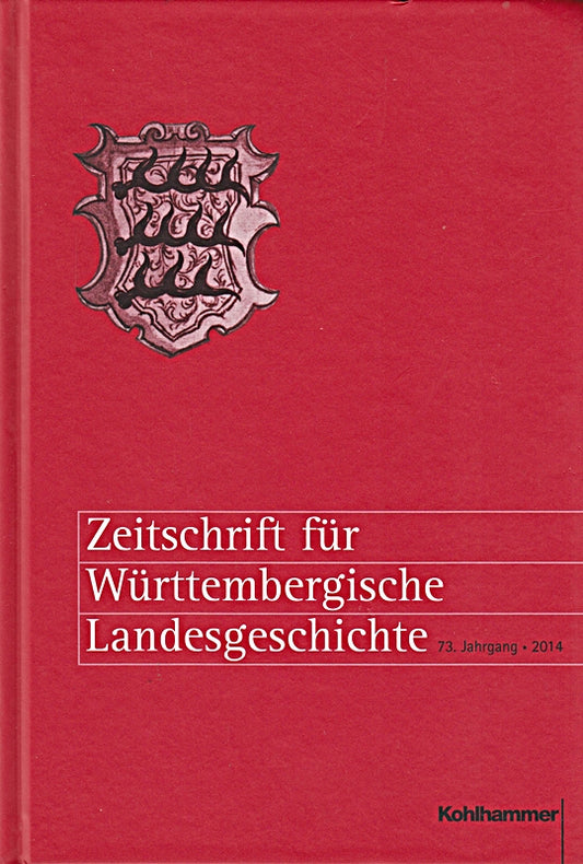 Zeitschrift für Württembergische Landesgeschichte 73. 2014