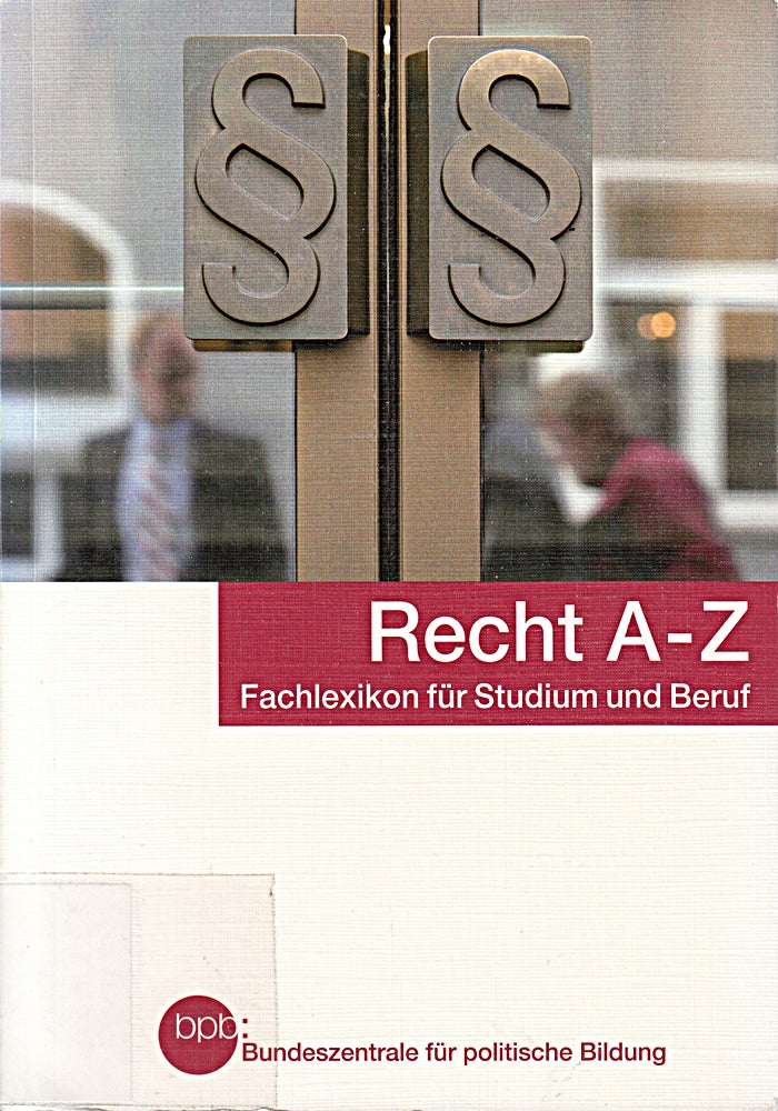 Recht A - Z : Fachlexikon für Studium und Beruf.