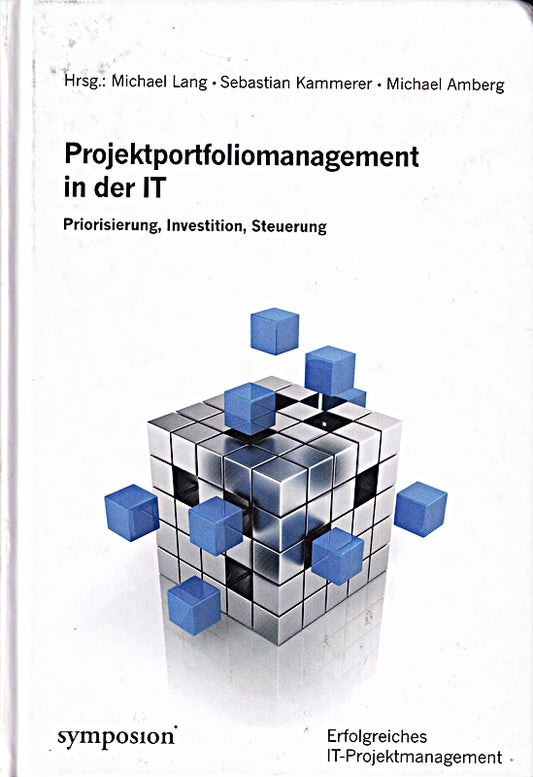 Projektportfoliomanagement in der IT: Priorisierung  Investition  Steuerung