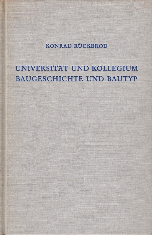 Universität und Kollegium. Baugeschichte und Bautyp