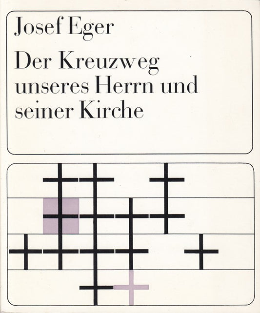 Der Kreuzweg unseres Herrn u. seiner Kirche