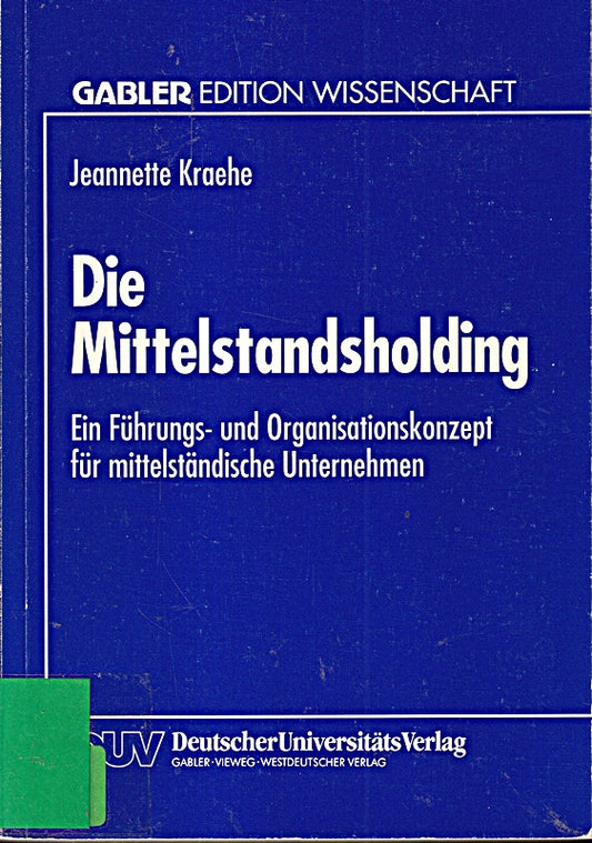 Die Mittelstandsholding in Deutschland: Ein Führungs- und Organisationskonzept für mittelgroße Unternehmen (German Edition)