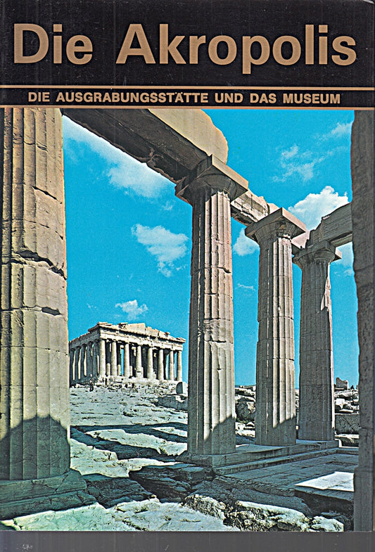 Die Akropolis von Athen  - die Ausgrabungsstätte und das Museum