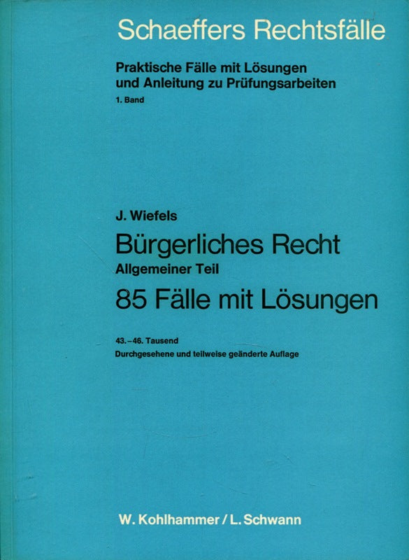 Bürgerliches Recht in drei Bänden: Band 1: Allgemeiner Teil (85 Fälle mit Lösungen).