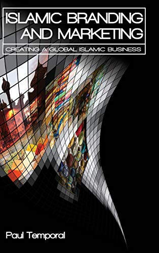 Islamic Branding and Marketing: Creating a Global Islamic Business