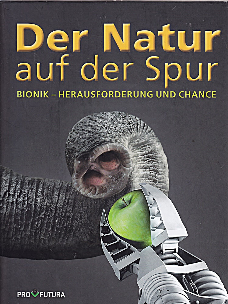 Der Natur auf der Spur : Bionik - Herausforderung und Chance