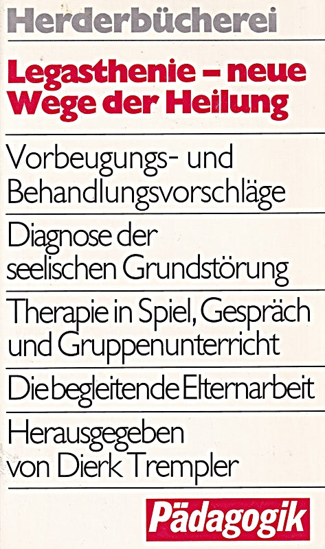 Legasthenie  neue Wege der Heilung. Vorbeugungs- und Behandlungsvorschläge