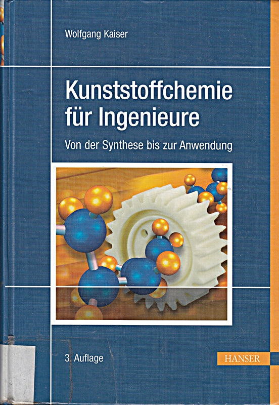 Kunststoffchemie für Ingenieure: Von der Synthese bis zur Anwendung