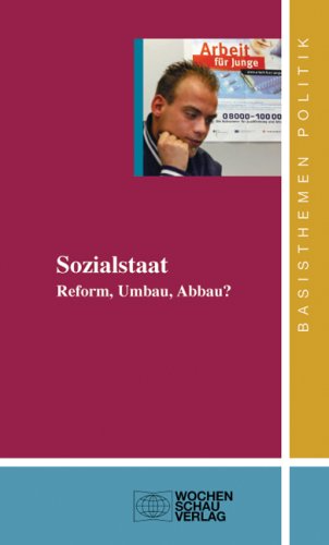 Sozialstaat: Reform  Umbau  Abbau? (Basisthemen Politik)