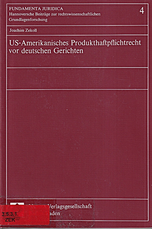 US-Amerikanisches Produkthaftpflichtrecht vor Deutschen Gerichten (Fundamenta Juridica)