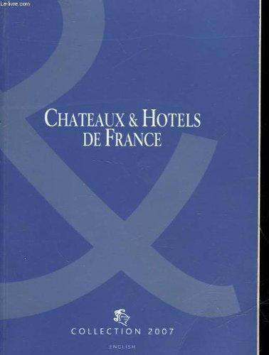 CHATEAUX & HOTELS DE FRANCE - Collection 2007