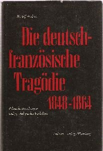 Die deutsch-französische Tragödie  1848 - 1864