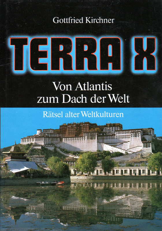 Von Atlantis zum Dach der Welt : Rätsel alter Weltkulturen. hrsg. von Gottfried Kirchner  Terra X