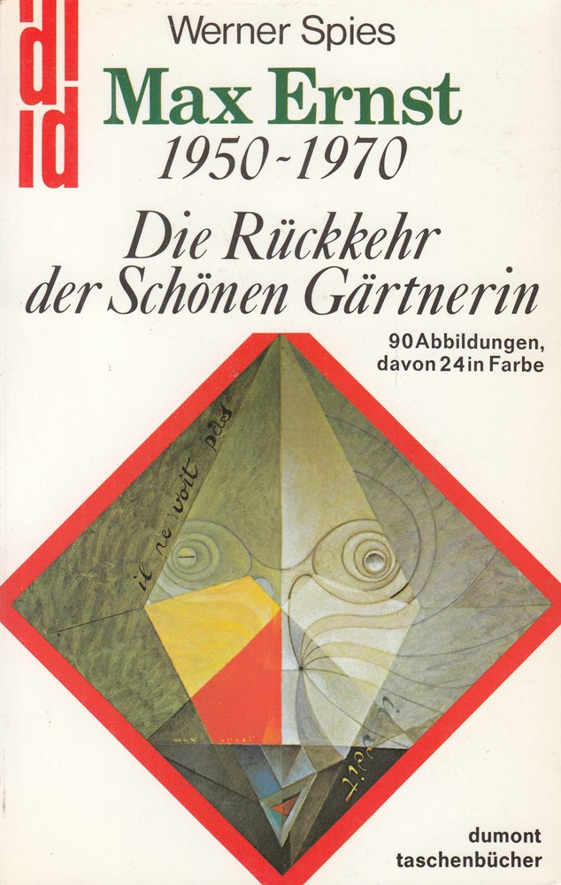 Max Ernst 1950 - 1970. Die Rückkehr der Schönen Gärtnerin.