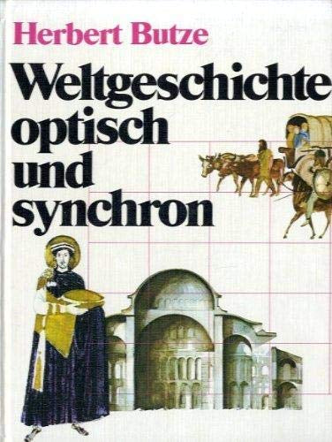 Weltgeschichte optisch und synchron. Illustriert von A. Heinen  mit einer Einführung von Dr. H. Pleticha.