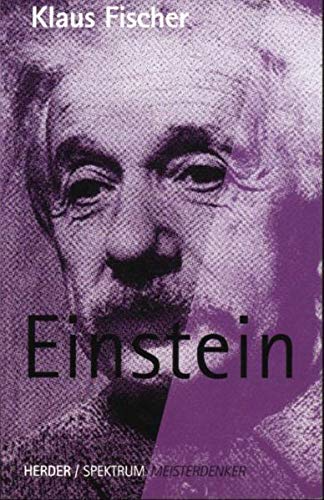 Einstein: 1879 - 1955 (Meisterdenker)
