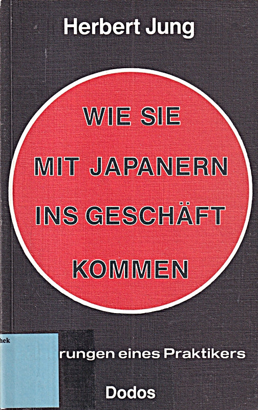 Wie Sie mit Japanern ins Geschäft kommen. Erfahrungen eines Praktikers