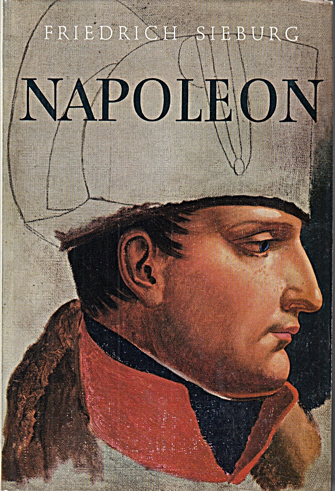 Friedrich Sieburg: Napoleon - Die hundert Tage