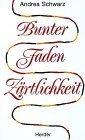 Bunter Faden Zärtlichkeit. Lyrik) ; 3451207370