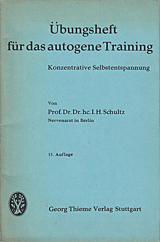 Übungsheft für das autogene Training. Konzentrative Selbstentspannung