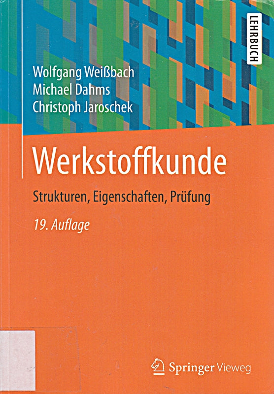 Werkstoffkunde: Strukturen  Eigenschaften  Prüfung