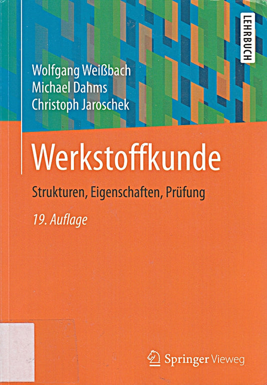 Werkstoffkunde: Strukturen  Eigenschaften  Prüfung