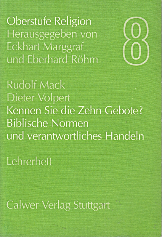 Oberstufe Religion  H.8  Kennen Sie die Zehn Gebote?: Lehrerheft